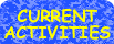 current activites